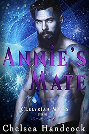 Annie's Mate (Z'Lelryrian Mates Book 1) by Chelsea Handcock, Sandy Ebel