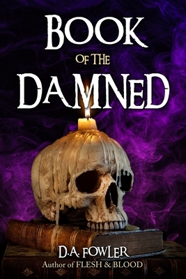 The Book of the Damned by D. A. Fowler