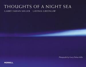 Thoughts of a Night Sea by Garry Fabian Miller, Lavinia Greenlaw