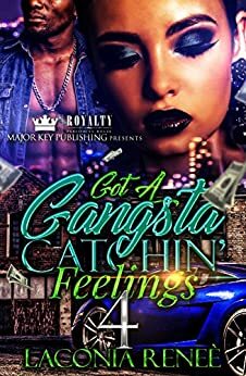 Got A Gangsta Catchin' Feelings 4 by Laconia Reneé