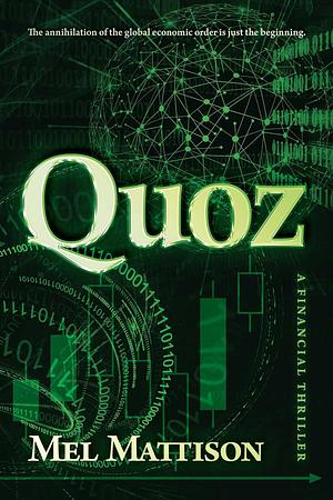 Quoz: A Financial Thriller by Mel Mattison