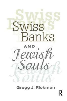 Swiss Banks and Jewish Souls by Gregg Rickman