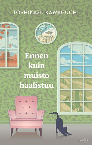 Ennen kuin muisto haalistuu by Toshikazu Kawaguchi