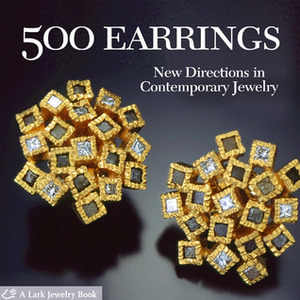 500 Earrings: New Directions in Contemporary Jewelry by Lark Books, Marthe Le Van