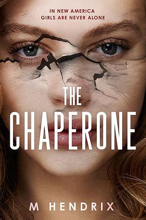 The Chaperone by M Hendrix