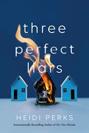 Three Perfect Liars: A Novel by Heidi Perks