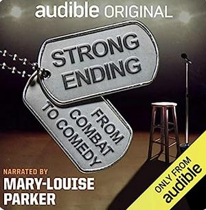 Strong Ending from Combat to Comedy by Mary-Louise Parker