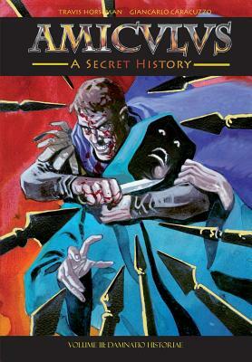 Amiculus: A Secret History: Volume III: Damnatio Historiae by Travis Horseman