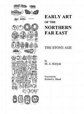 Early Art Of The Northern Far East: The Stone Age by National Park Service, U. S. Department of the Interior