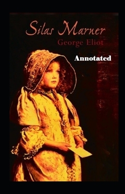 Silas Marner Annotated by George Eliot