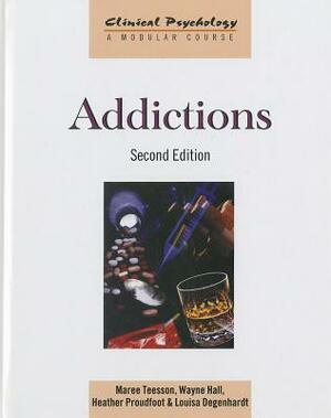 Addictions by Maree Teesson, Wayne Hall, Heather Proudfoot