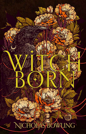 Witch Born by Nicholas Bowling