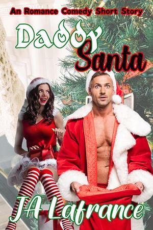 Daddy Santa by J.A. Lafrance