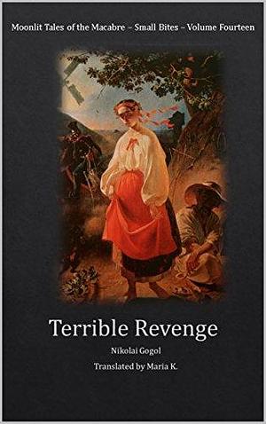 Terrible Revenge by Nikolai Gogol, Nikolai Gogol, Maria K.