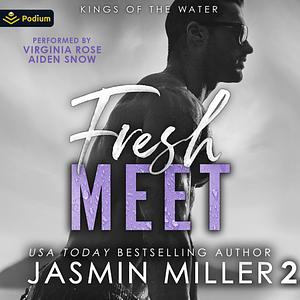 Fresh Meet by Jasmin Miller