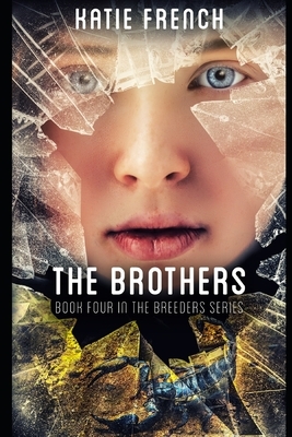 The Brothers: Breeders Book 4 by Katie French