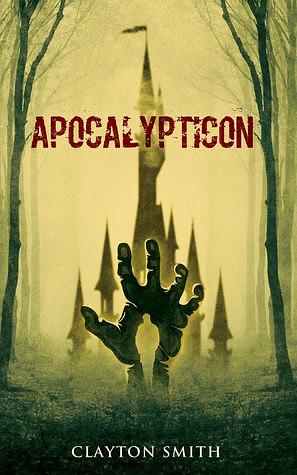 Apocalypticon by Clayton Smith