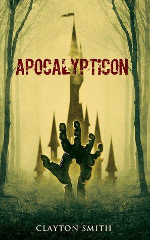 Apocalypticon by Clayton Smith