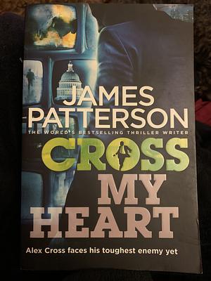 Cross My Heart by James Patterson