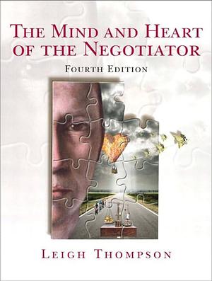 The Mind and Heart of the Negotiator, 4th Edition by Leigh L. Thompson, Leigh L. Thompson