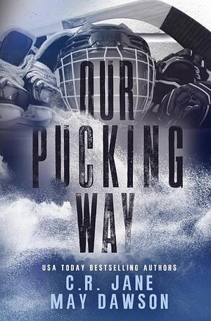 Our Pucking Way by C.R. Jane, May Dawson