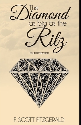 The Diamond as Big as the Ritz Illustrated by F. Scott Fitzgerald