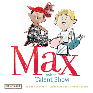 Max and the Talent Show by Kyle Lukoff