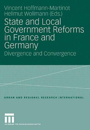 State and Local Government Reforms in France and Germany by Vincent Hoffmann-Martinot