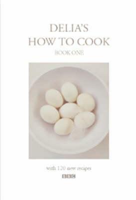 Delia's How to Cook: Book One by Delia Smith