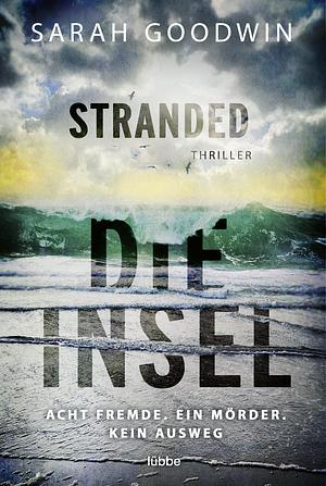 Stranded - Die Insel by Sarah Goodwin