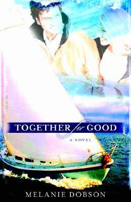 Together for Good by Melanie Dobson