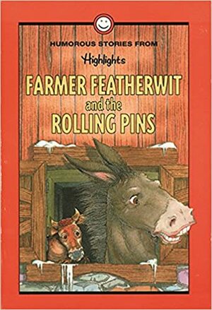 Farmer Featherwit & the Rolling Pins by Pam Webb, Highlights for Children