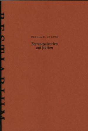 Bæreposeteorien om fiktion by Ursula K. Le Guin