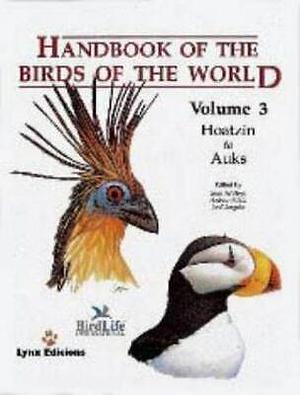 Handbook of the Birds of the World: Hoatzin to auks, Volume 3 by Josep del Hoyo, Andrew Elliott, Jordi Sargatal