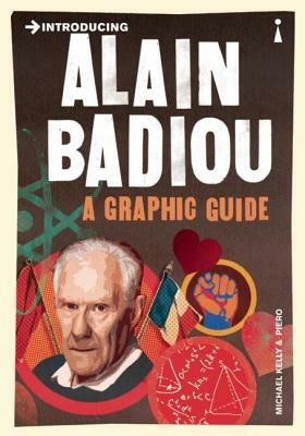 Introducing Alain Badiou: A Graphic Guide by Michael Kelly