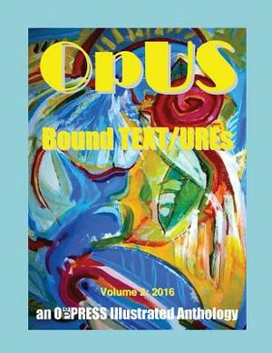 OpUS: Bound TEXT/UREs - Volume 2, 2016: Volume 2: 2016 by Andrew Darlington