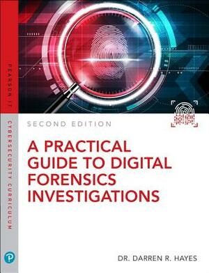 A Practical Guide to Digital Forensics Investigations by Darren Hayes