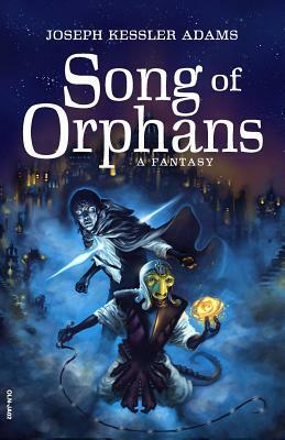 The Song of Orphans (Digest Edition) by Joseph Kessler Adams