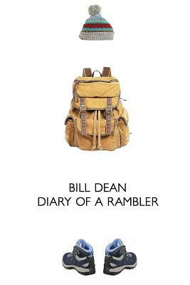 Diary of a Rambler by Bill Dean