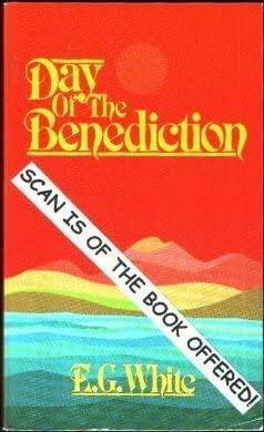 Day of the Benediction by Ellen G. White