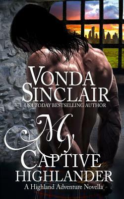 My Captive Highlander by Vonda Sinclair