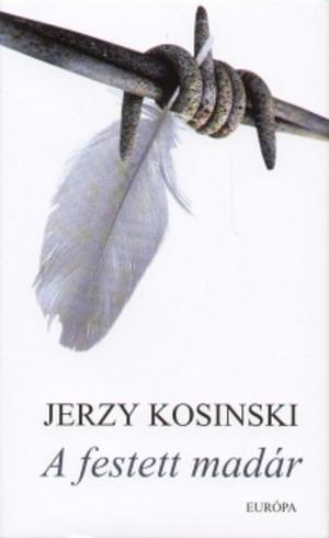 A festett madár by Jerzy Kosiński