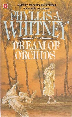 Dream of Orchids by Phyllis A. Whitney