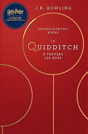 Le Quidditch à travers les âges by Kennilworthy Whisp