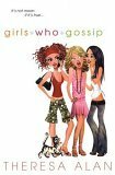 Girls Who Gossip by Theresa Alan