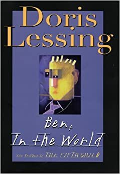 Ben, In the World: The Sequel to The Fifth Child by Doris Lessing
