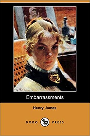 Embarrassments by Henry James