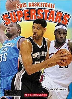 Basketball Superstars 2015 by K.C. Kelley