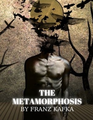 The Metamorphosis by Franz Kafka by Franz Kafka