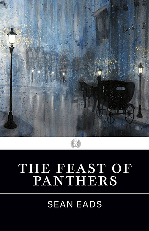 The Feast of Panthers by Sean Eads